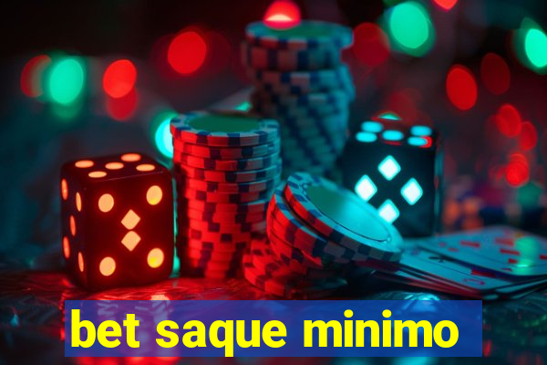 bet saque minimo